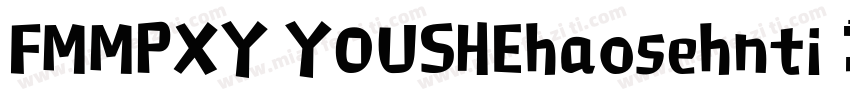 FMMPXY YOUSHEhaosehnti 常规字体转换